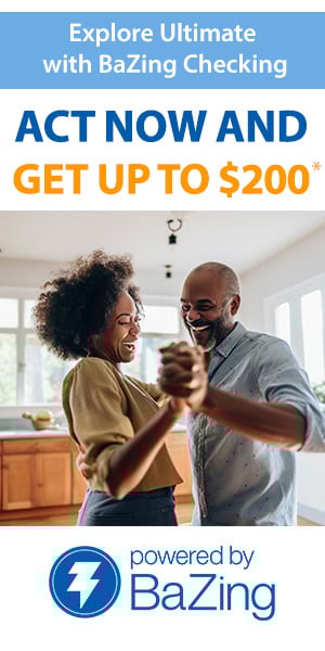 300x600-BaZing-Image-Explore-Ultimate--with-BaZing-Checking-Act-Now-and-Get-Up-To-$200