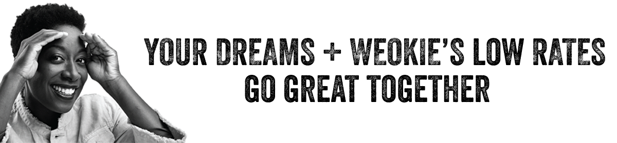 Dreams and WEOKIEs Low Rates Go Together